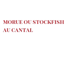 Recipe Morue ou stockfish au Cantal